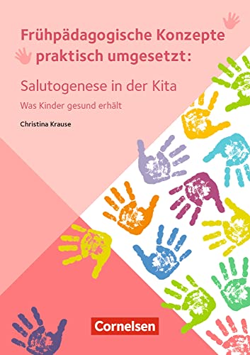 Salutogenese in der Kita: Was Kinder gesund erhält (Frühpädagogische Konzepte praktisch umgesetzt) von Cornelsen bei Verlag an der Ruhr