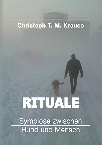 Rituale - Symbiose zwischen Hund und Mensch von tredition
