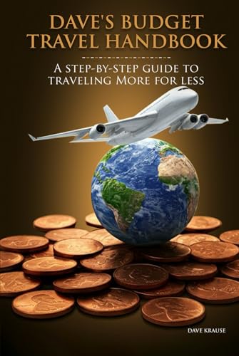 Dave's Budget Travel Handbook: A Step-By-Step Guide to Traveling More for Less von Design Marvel