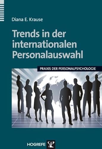 Trends in der internationalen Personalauswahl (Praxis der Personalpsychologie, Band 24) von Hogrefe Verlag