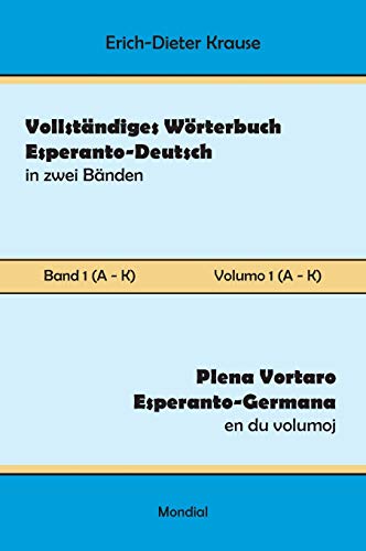 Vollständiges Wörterbuch Esperanto-Deutsch in zwei Bänden, Band 1 (A - K)
