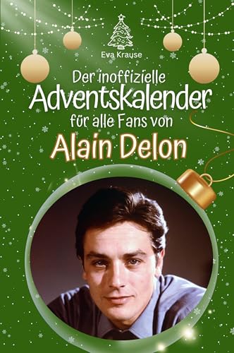Der inoffizielle Adventskalender für alle Fans von Alain Delon - Hochwertige Hardcover-Ausgabe - das perfekte Geschenk 2024 von FlipFlop