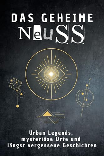 Das geheime Neuss: Urban Legends, mysteriöse Orte und längst vergessene Geschichten. Geschenk für Fans von Grusel und Mystery, Halloween, True Crime, Reise von FlipFlop