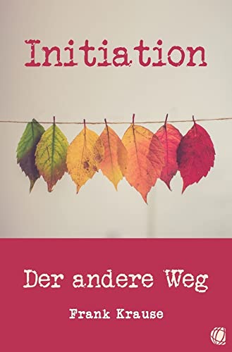Initiation: Der andere Weg