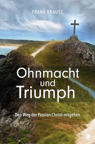 Ohnmacht und Triumph: Den Weg der Passion Christi mitgehen