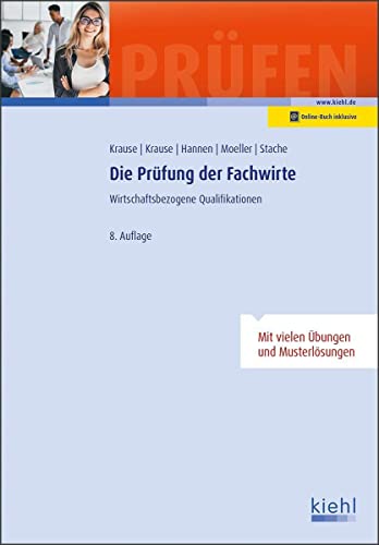 Die Prüfung der Fachwirte: Wirtschaftsbezogene Qualifikationen. (Prüfungsbücher für Fachwirte und Fachkaufleute)