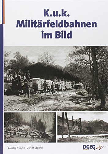 KuK-Militärfeldbahnen im Bild KuK-Militärfeldbahnen im Bild