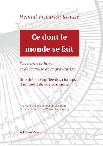 Ce dont le monde se fait: Des astres habités et de la cause de la gravitation von BoD – Books on Demand