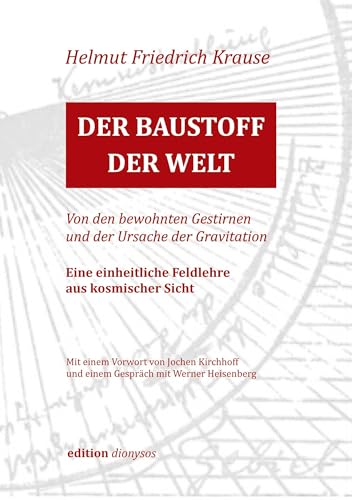 Der Baustoff der Welt: Eine einheitliche Feldlehre aus kosmischer Sicht von Books on Demand