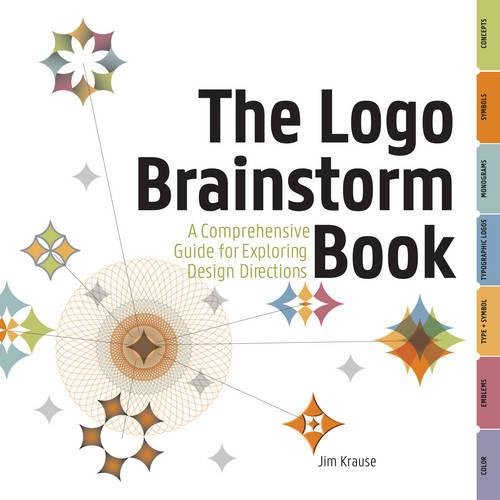 The Logo Brainstorm Book: A Comprehensive Guide for Exploring Design Directions The Logo Brainstorm Book: A Comprehensive Guide for Exploring Design Directions