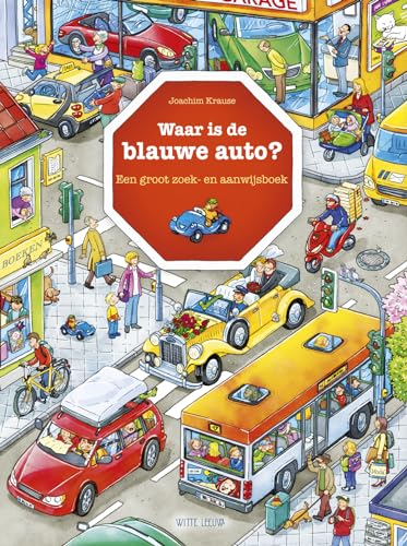 Waar is de blauwe auto?: een groot zoek- en aanwijsboek (Zoekboeken) von Witte Leeuw