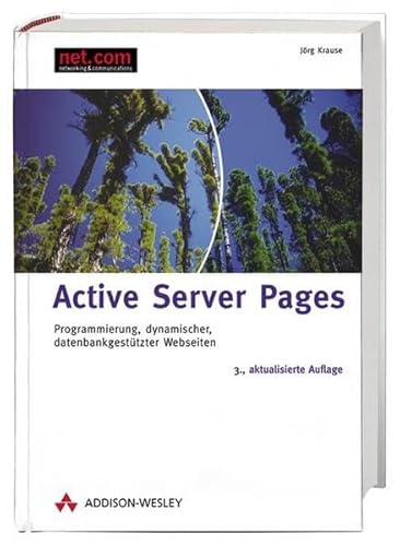 Active Server Pages.: Programmierung dynamischer, datenbankgestützter Webseiten (net.com)