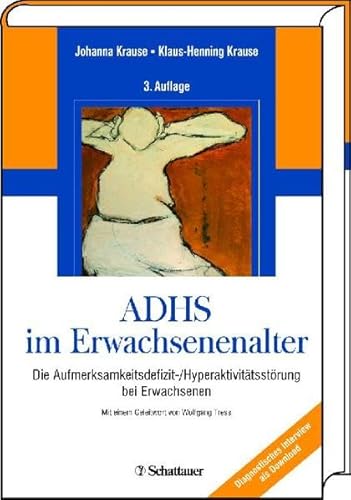 ADHS im Erwachsenenalter: Die Aufmerksamkeitsdefizit-/Hyperaktivitätsstörung bei Erwachsenen