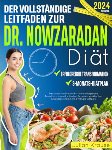 Der vollständige Leitfaden zur Dr. Nowzaradan-Diät: Das ultimative Protokoll für eine erfolgreiche Transformation mit schnellen Rezepten, praktischen Strategien und einem 3-Monats-Diätplan