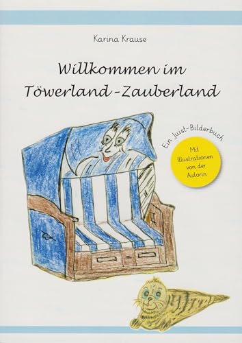 Willkommen im Töwerland-Zauberland - Ein Juist-Bilderbuch von Florian Isensee GmbH