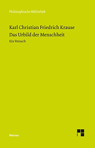 Das Urbild der Menschheit: Ein Versuch (Philosophische Bibliothek) von Meiner Felix Verlag GmbH