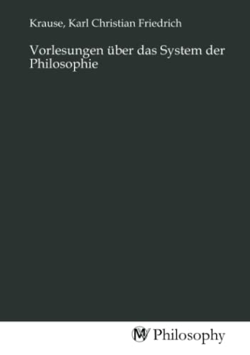 Vorlesungen über das System der Philosophie