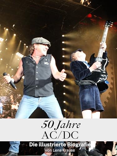 50 Jahre AC/DC - Komplett in Farbe: Die illustrierte Biografie 50 Jahre AC/DC - Komplett in Farbe: Die illustrierte Biografie von FlipFlop