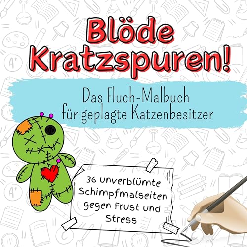 Blöde Kratzspuren! - 36 unverblümte Schimpfmalseiten gegen Frust und Stress: Das Fluch-Malbuch für geplagte Katzenbesitzer von FlipFlop