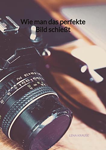 Wie man das perfekte Bild schießt: DE von tredition