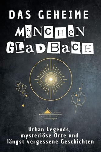 Das geheime Mönchengladbach: Urban Legends, mysteriöse Orte und längst vergessene Geschichten. Geschenk für Fans von Grusel und Mystery, Halloween, True Crime, Reise von FlipFlop