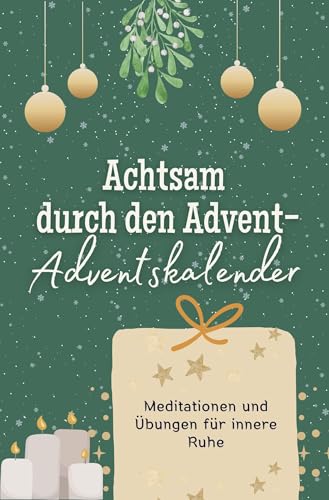 Achtsam durch den Advent-Adventskalender - Das perfekte Geschenk für Frauen und Männer 2024: Meditationen und Übungen für innere Ruhe von FlipFlop