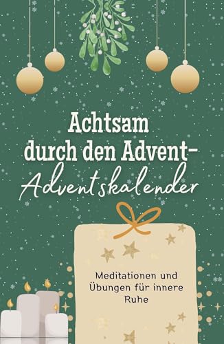 Achtsam durch den Advent-Adventskalender - Hochwertige Hardcover-Ausgabe - das perfekte Geschenk 2024: Meditationen und Übungen für innere Ruhe von FlipFlop