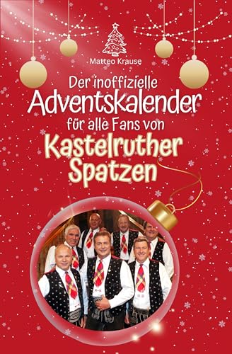 Der inoffizielle Adventskalender für alle Fans von Kastelruther Spatzen - 2024