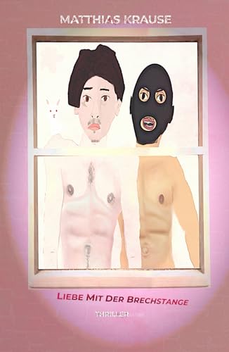 Liebe mit der Brechstange: Mit Happy End! von Independently published