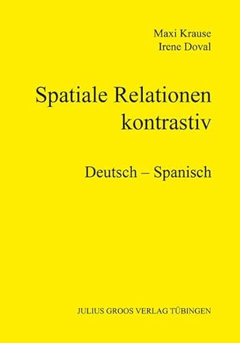 Spatiale Relationen – kontrastiv (Deutsch – Spanisch): Deutsch – Spanisch