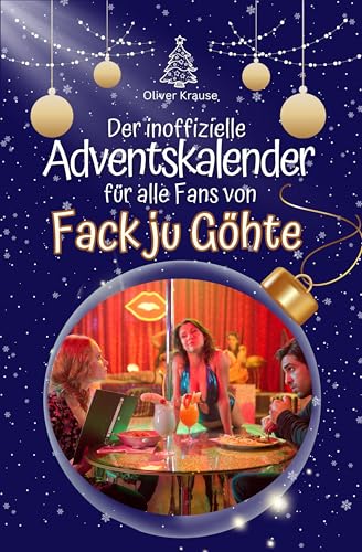Der inoffizielle Adventskalender für alle Fans von Fack ju Göhte - 2024