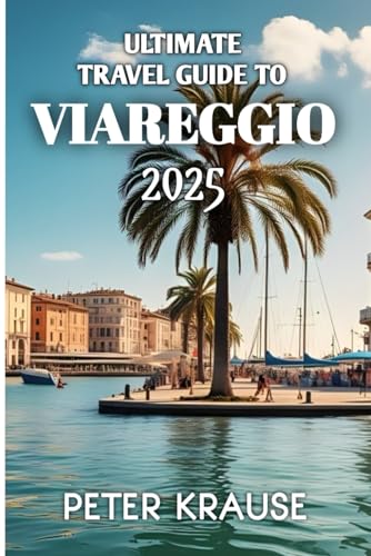 Ultimate Travel Guide To Viareggio 2025 von Independently published