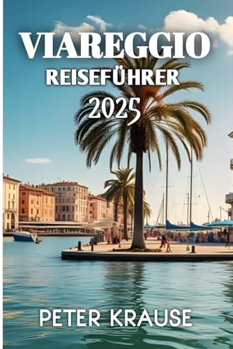 Viareggio Reiseführer 2025 von Independently published
