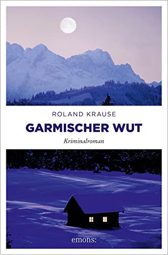 Garmischer Wut: Kriminalroman von Emons Verlag