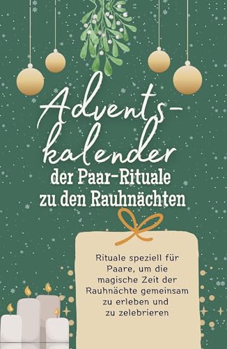 Adventskalender der Paar-Rituale zu den Rauhnächten - Hochwertige Hardcover-Ausgabe - das perfekte Geschenk 2024: Rituale speziell für Paare, um die ... gemeinsam zu erleben und zu zelebrieren Adventskalender der Paar-Rituale zu den Rauhnächten - Hochwertige Hardcover-Ausgabe - das perfekte Geschenk 2024: Rituale speziell für Paare, um die ... gemeinsam zu erleben und zu zelebrieren von FlipFlop
