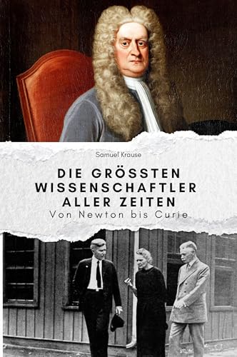Die größten Wissenschaftler aller Zeiten - Das perfekte Geschenk für Männer und Frauen zu Weihnachten und Geburtstag. Hochwertige Hardcover-Ausgabe: Von Newton bis Curie von FlipFlop