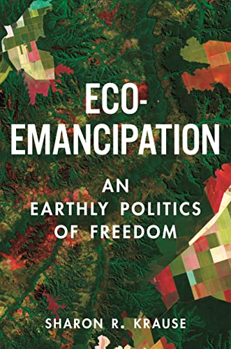 Eco-Emancipation: An Earthly Politics of Freedom von Princeton University Press