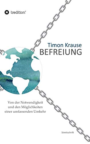 Befreiung - Von der Notwendigkeit und den Möglichkeiten einer umfassenden Umkehr von tredition