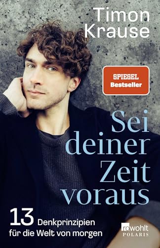 Sei deiner Zeit voraus: 13 Denkprinzipien für die Welt von morgen