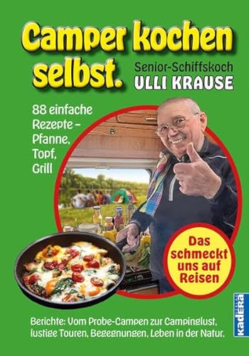Camper kochen selbst: 88 einfache Rezepte – Pfanne, Topf, Grill Camper kochen selbst: 88 einfache Rezepte – Pfanne, Topf, Grill von Kadera-Verlag