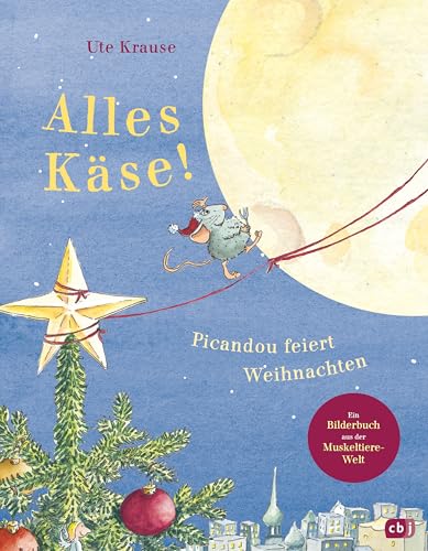 Alles Käse! Picandou feiert Weihnachten: Ein Weihnachtsbilderbuch ab 4 Jahren aus der Muskeltiere-Welt Alles Käse! Picandou feiert Weihnachten: Ein Weihnachtsbilderbuch ab 4 Jahren aus der Muskeltiere-Welt
