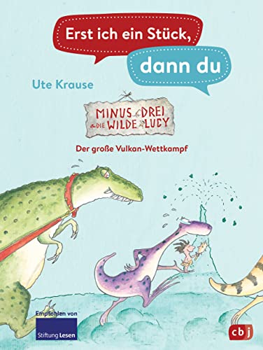 Erst ich ein Stück, dann du - Minus Drei und die wilde Lucy – Der große Vulkan-Wettkampf: Für das gemeinsame Lesenlernen ab der 1. Klasse (Erst ich ein Stück... Das Original, Band 46) von cbj