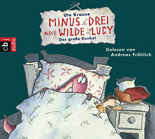 Minus Drei und die wilde Lucy - Das große Dunkel (Die Minus Drei und die wilde Lucy-Reihe, Band 3)