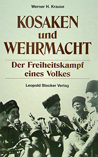 Kosaken und Wehrmacht: Der Freiheitskampf eines Volkes