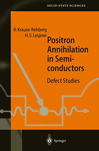 Positron Annihilation in Semiconductors: Defect Studies (Springer Series in Solid-State Sciences, 127, Band 127)