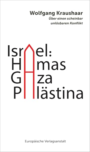 Israel: Hamas – Gaza – Palästina: Über einen scheinbar unlösbaren Konflikt von CEP Europäische Verlagsanstalt