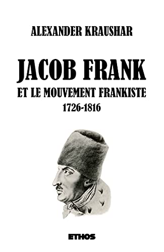 Jacob Frank et le mouvement frankiste 1726-1816 (tomes 1 & 2) von HADES FRANCE