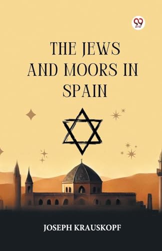 The Jews And Moors In Spain