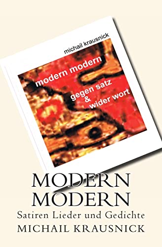 Modern Modern: GegenSatz und WiderWort / Satiren, Lieder und Gedichte (edition durchblick, Band 1) von Createspace Independent Publishing Platform