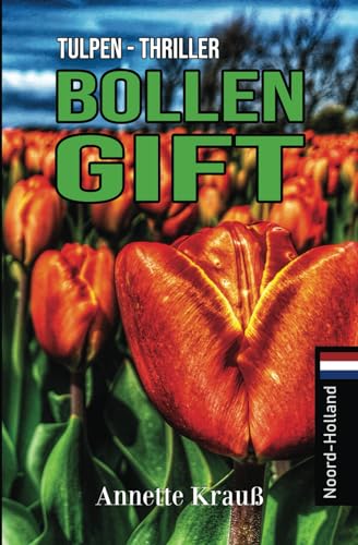 Bollengift: Tulpen-Thriller von Independently published